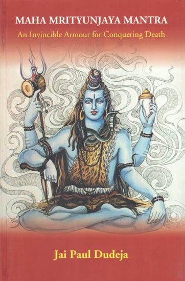 Maha Mrityunjaya Mantra: An Invincible Armour for Conquering Death