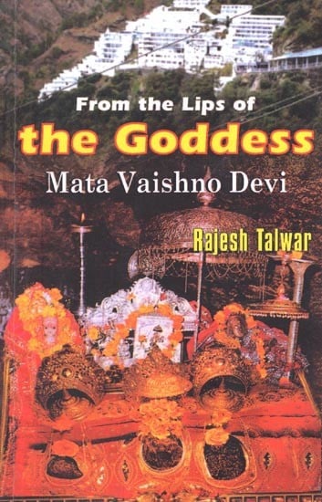 From the Lips of the Goddess Mata Vaishno Devi