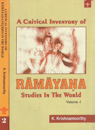 A Critical Inventory of Ramayana Studies In The World in Set of 2 Volumes (Vol:1 Indian Languages and English Vol:II Foreign Languages)