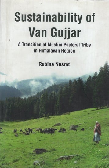 Sustainability of Van Gujjar: A Transition of Muslim Pastoral Tribe in Himalayan Region