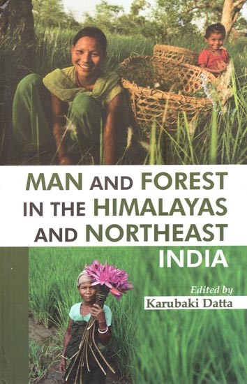 Man and Forest in the Himalayas and Northeast India