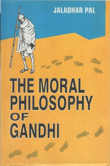 The Moral Philosophy of Gandhi