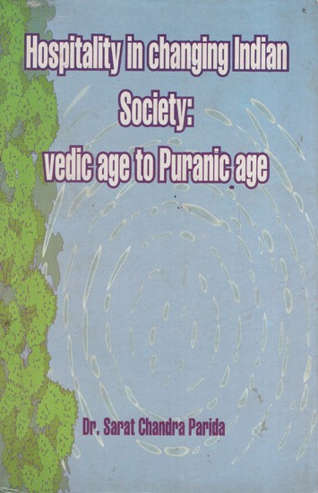Hospitality in Changing Indian Society: Vedic Age to Puranic Age.