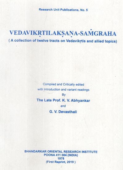 Vedavikrtilaksana- Samgraha- (A Collection of Twelve Tracts on Vedavikrtis and Allied Topics)