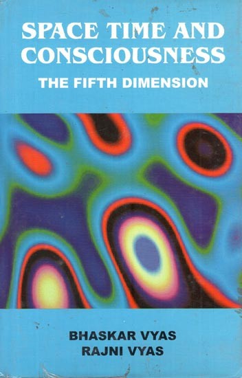 Space Time Consciousness- The Fifth Dimension