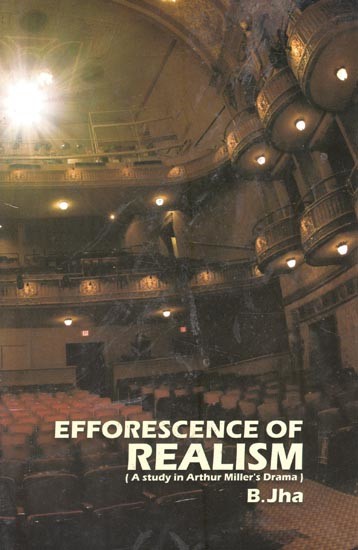 Efforescence of Realism (A Study in Arthur Miller's Drama)