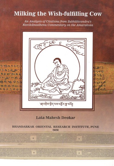 Milking The Wish-Fulfilling Cow- An Analysis of Citations From Subhuticandra's  Kavikamadhenu Commentary on The Amarakosa