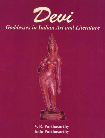 Devi- Goddesses In Indian Art and Literature