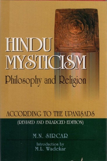 Hindu Mysticism: Philosophy and Religion (According to the Upanisads, Revised and Enlarged Edition)
