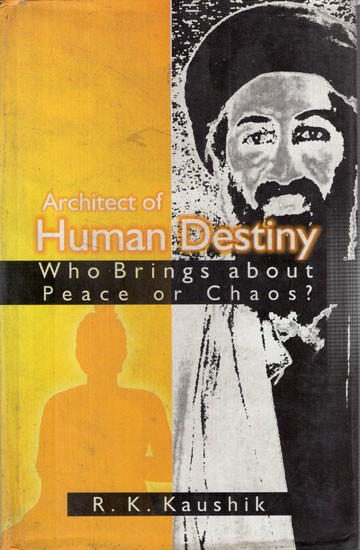 Architect of Human Destiny?: Who Brings About Peace or Chaos
