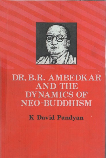 Dr. B. R. Ambedkar and the Dynamics of Neo- Buddhism