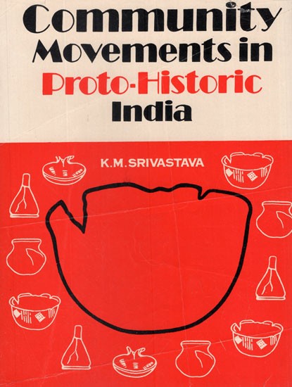 Community Movements in Proto- Historic India (An Old and Rare Book)