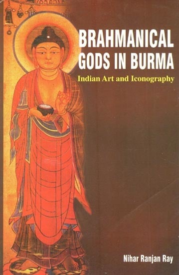 Brahmanical Gods in Burma- Indian Art and Iconography