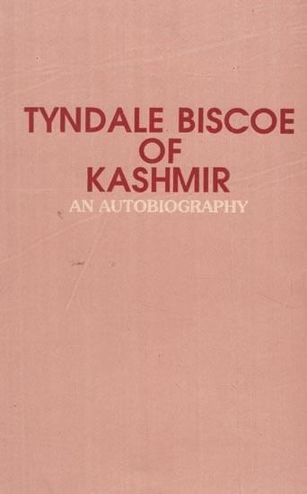 Tyndale Biscoe of Kashmir (An Autobiography) (An Old and Rare Book)
