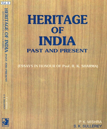 Heritage of India: Past and Present (Essays In Honour of Prof. R.K. Sharma) (Set of 2 Volumes)