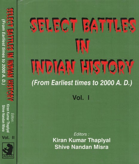 Select Battles In Indian History- From Earliest Times to 2000 A. D. (Set of 2 Volumes)