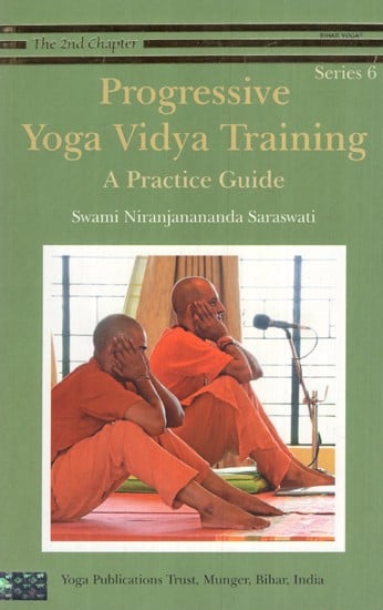 Progressive Yoga Vidya Training- A Practice Guide (The 2nd Chapter Series 6)