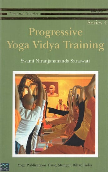 Progressive Yoga Vidya Training- A Practice Guide (The 2nd Chapter Series 4)