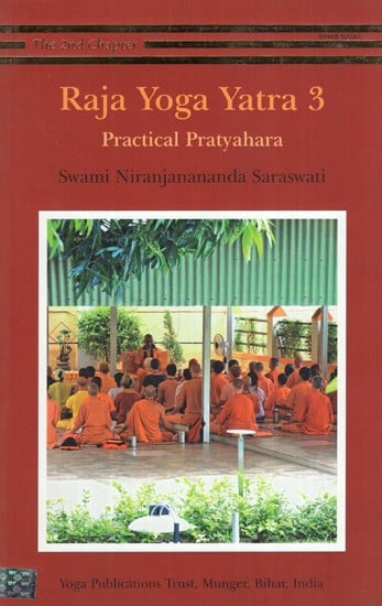 Raja Yoga Yatra 3- Practical Pratyahara (The 2nd Chapter)