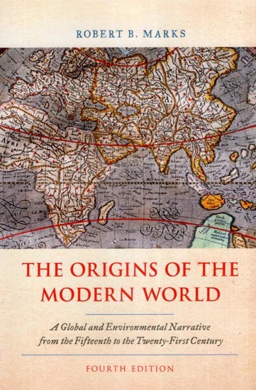 The Origins of the Modern World (A Global and Environmental Narrative from the Fifteenth to the Twenty-First Century)