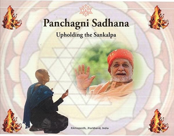 Panchagni Sadhana: Upholding the Sankalpa