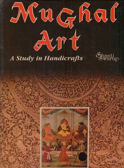 Mughal Art: A Study in Handicrafts