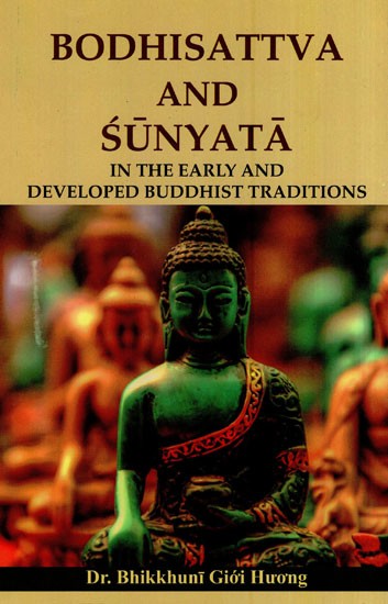 Bodhisattva and Sunyata (in the Early and Developed Buddhist Traditions)