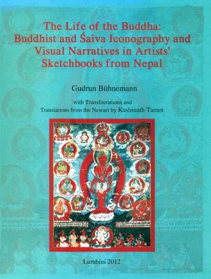 The Life of the Buddha- Buddhist and Saiva Iconography and Visual Narratives in Artists' Sketchbooks from Nepal