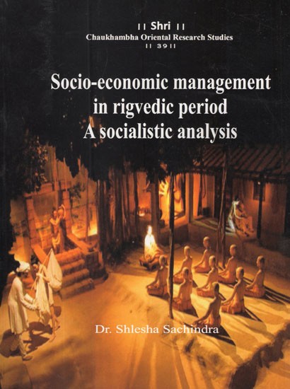 Socio-Economic Management in Rigvedic Period A Socialistic Analysis
