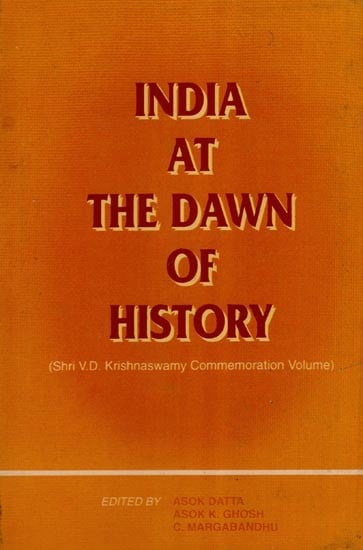 India At the Dawn of History (Shri V.D. Krishnswamy Commemoration Volumes)