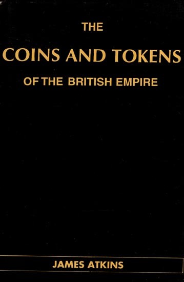 The Coins and Tokens of the British Empire