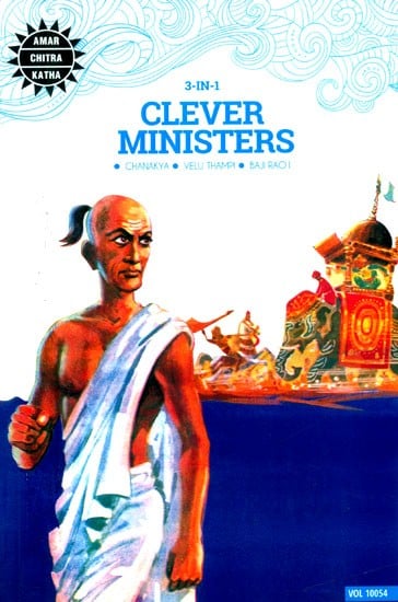 Clever Ministers- Chanakya, Velu Thampi and Baji Rao: 3 in 1 (Comic Book)