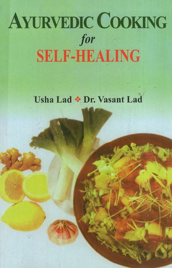 Ayurvedic Cooking for Self- Healing