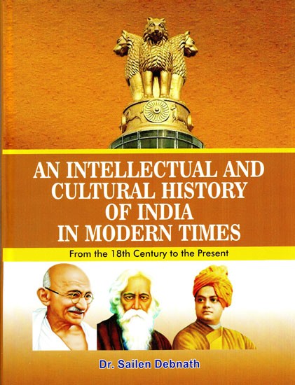 An Intellectual and Cultural History of India in Modern Times (From the 18th Century to the Present)
