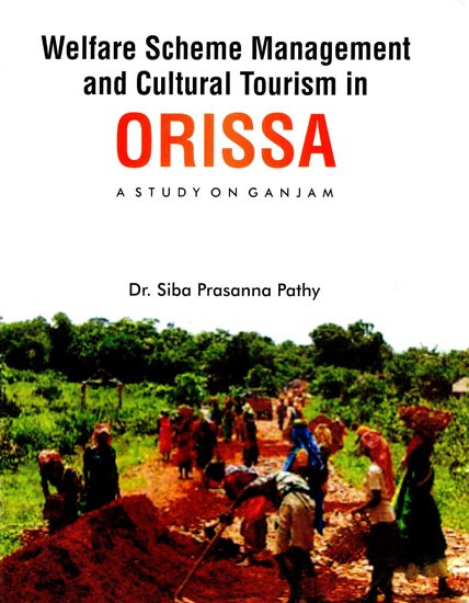Welfare Scheme Management and Cultural Tourism in Orissa (A Study on Ganjam)