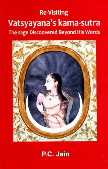 Vatsyayana's Kama-Sutra- The Sage Discoovered Beyond His Words