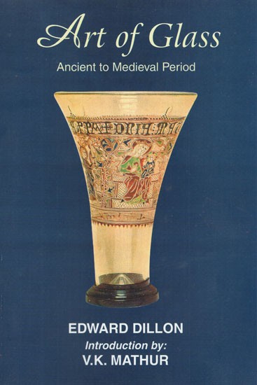 Art of Glass: Ancient to the Medieval Period
