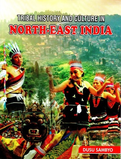 Tribal History and Culture in North-East India