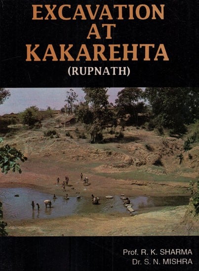 Excavation at Kakarehta- Roopnarrhi (An Old & Rare Book)