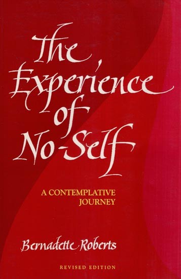 The Experience of No-Self- A Contemplative Journey (Revised Edition)