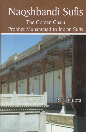 Naqshbandi Sufis- The Golden Chain Prophet Muhammad to Indian Sufis