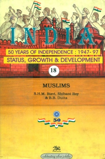India-50 Years of Independence- 1947-97 Status, Growth & Development: Muslims (Part-18)