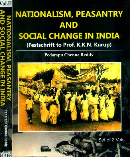 Nationalism, Peasantry and Social Change in India- Festschrift to Prof. K.K.N. Kurup (Set of 2 Volumes)