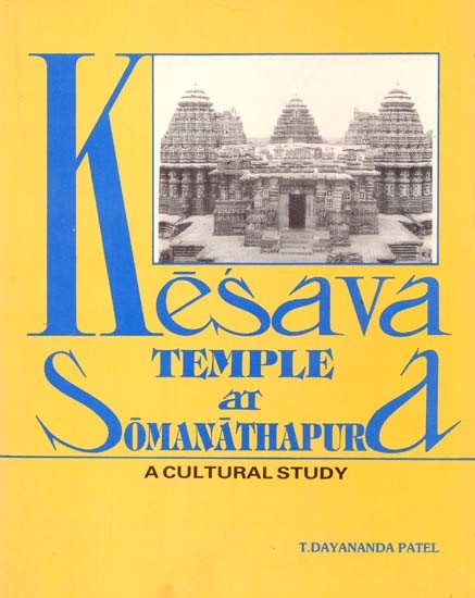 Kesava Temple At Somanathapur- A Cultural Study (An Old And Rare Book)