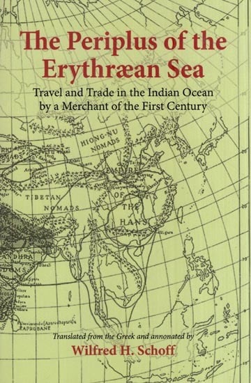 The Periplus of the Erythraean Sea - Travel and Trade in the Indian Ocean by a Merchant of the First Century
