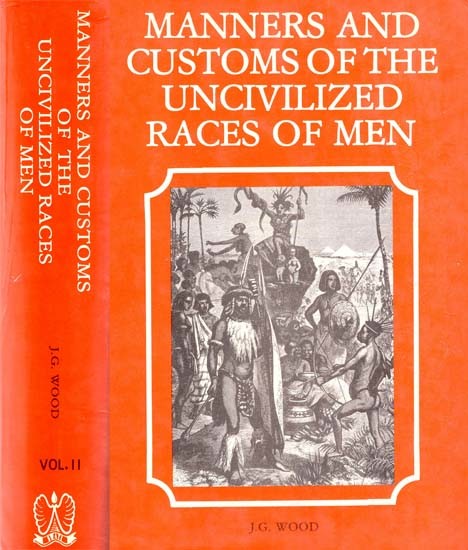 Manners And Customs of The Uncivilized Race of Men in Set of 2 Volumes ( An Old & Rare Book)