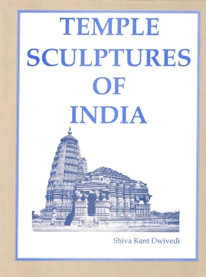 Temple Sculptures of India- With Special Refrence To The Sculptures of The Bhumija Temples of Malwa