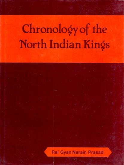 Chronology Of The North Indian Kings (An Old And Rare Book)