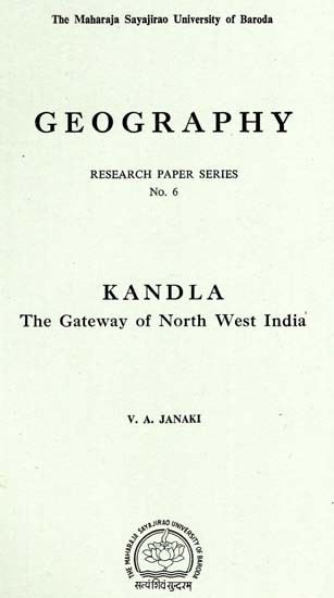 Kandla The Gateway of North West India (Geography Research Paper Series No-6) (An Old & Rare Book)