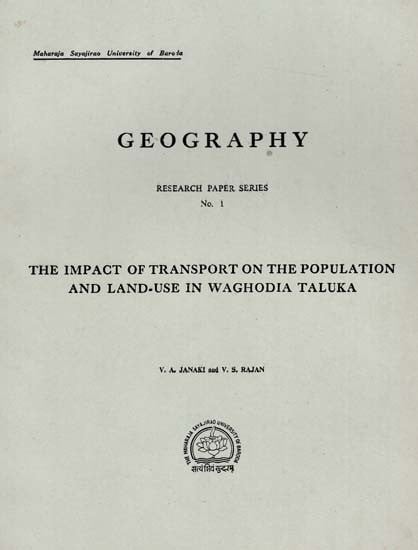The Impact of Transport On The Population And Land-Use In Waghodia Taluka (Geography An Old & Rare Book)